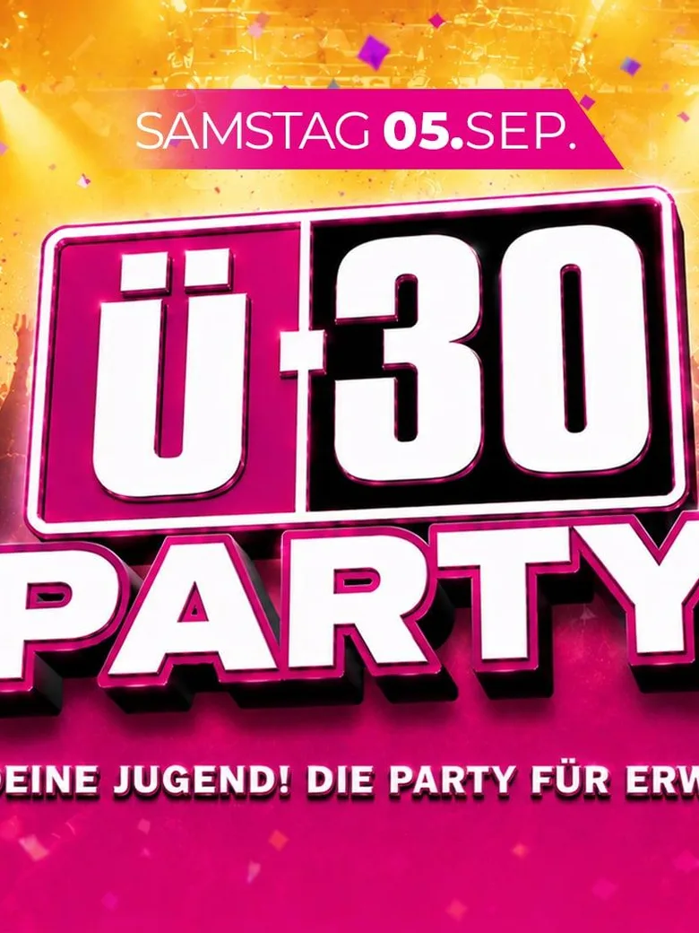 KULT Ü-30 PARTY – DIE PARTY FÜR ERWACHSENE!