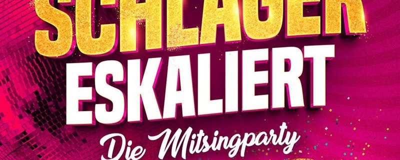 SCHLAGER ESKALIERT