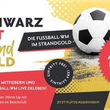 Schwarz-Rot-Strandgold - die WM Party