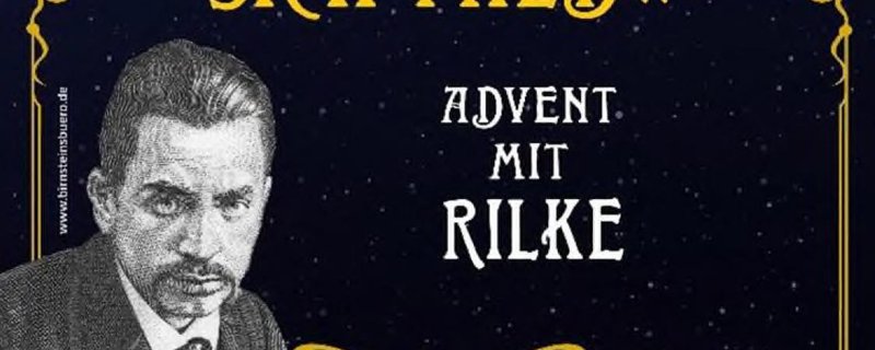 „Gott macht sich mild“ Advent mit Rilke