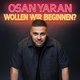 Osan Yaran – Wollen wir beginnen?