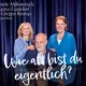 Mariele Millowitsch, Johanna Gastdorf & Jan-Gregor Kremp "Wie alt bist du eigentlich?"
