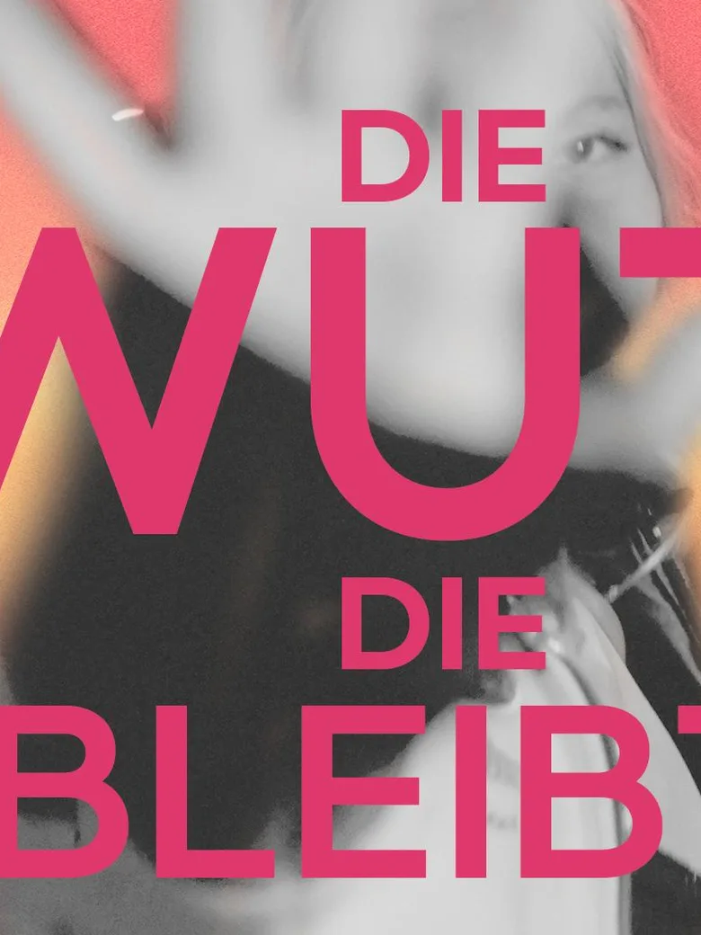 Die Wut, die bleibt