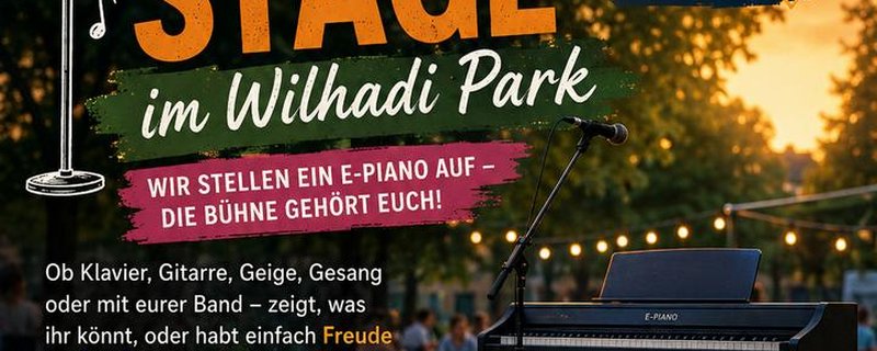 🎹 Open Stage im Wilhadi Park 🎤🌳