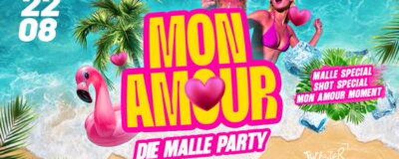 MON AMOUR - DIE MALLE PARTY!