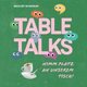 Table Talks