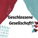 Geschlossene Gesellschaft