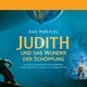 JUDITH UND DAS WUNDER DER SCHÖPFUNG