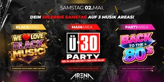 Ü30 PARTY – Wir FEIERN auf 3 AREAS!