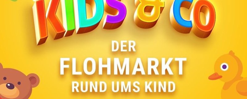 Kids & Co. - Der Flohmarkt rund ums Kind