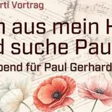 Geh aus mein Herz und suche Paul. Ein Abend für Paul Gerhardt