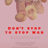 DON'T STOP TO STOP WAR