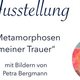 Metamorphosen meiner Trauer