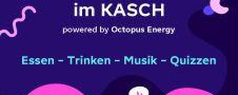 Quiz-Abend im KASCH - präsentiert von Octopus Energy