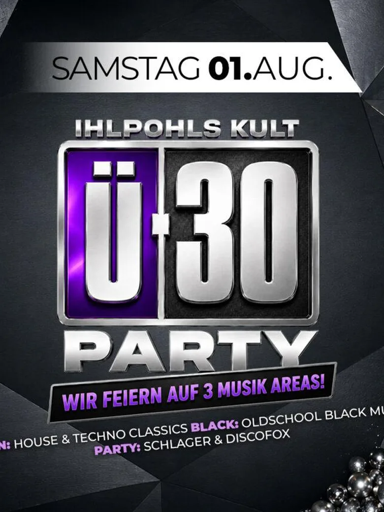 IHLPOHLS KULT Ü-30 PARTY – DIE PARTY FÜR ERWACHSENE!