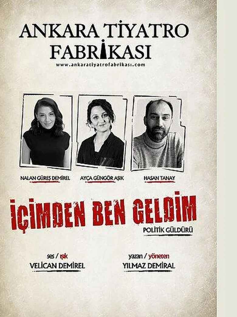 Ankara Tiyatro Fabrikasi - İÇİMDEN BEN GELDİM