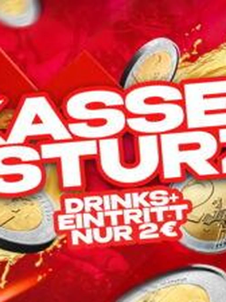 KASSENSTURZ: DRINKS & EINTRITT NUR 2,- EURO!