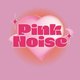 PINK NOISE