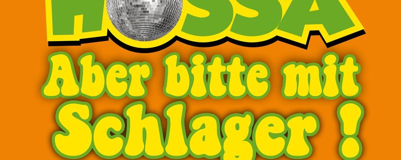 HOSSA - Aber bitte mit Schlager!