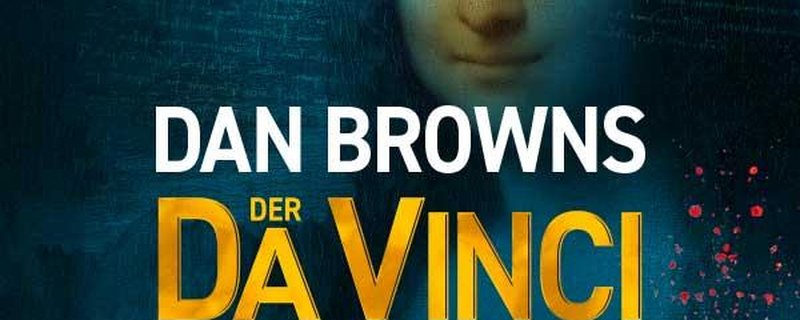 Dan Browns Der Da Vinci Code – Sakrileg