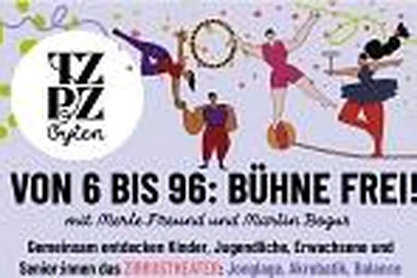VON 6 BIS 96: BÜHNE FREI! (Zirkustheater)