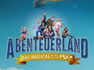 ABENTEUERLAND – Das Musical mit den Hits von PUR