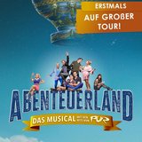 ABENTEUERLAND – Das Musical mit den Hits von PUR