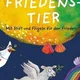 AUSSTELLUNG: DAS FRIEDENSTIER