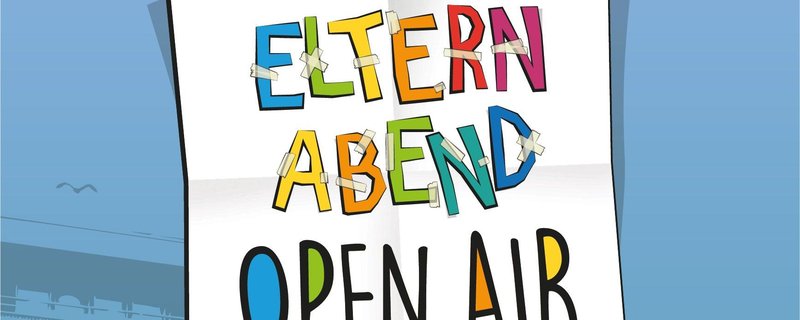 "ELTERNABEND" OPEN AIR