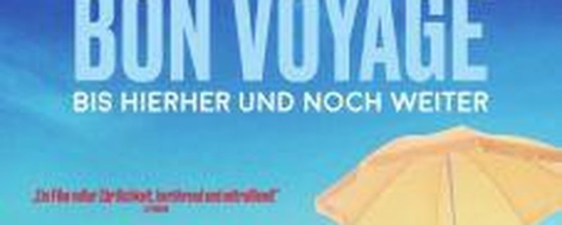 Bon Voyage - Bis hierher und noch weiter