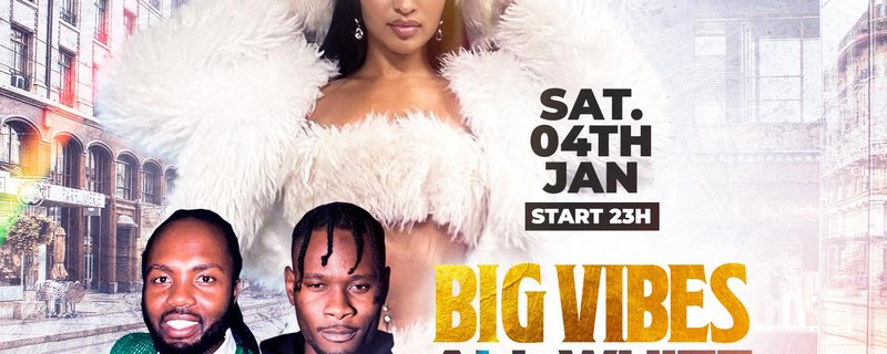 BIG VIBES! - ALL WHITE PARTY