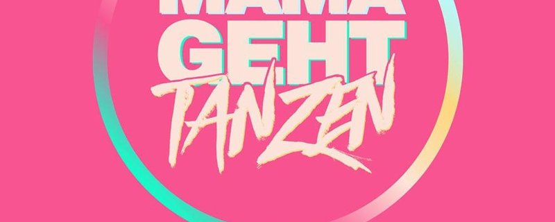 Mama geht tanzen