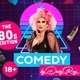 COMEDY by Daisy Ray - The 80's Edition