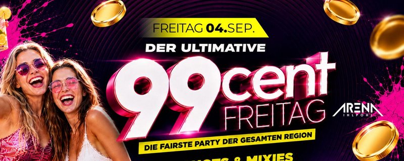 DER ultimative 99Cent FREITAG!