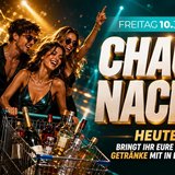 CHAOS NACHT! – ★★ BRINGT IHR EURE EIGENEN GETRÄNKE MIT IN DEN CLUB! ★★
