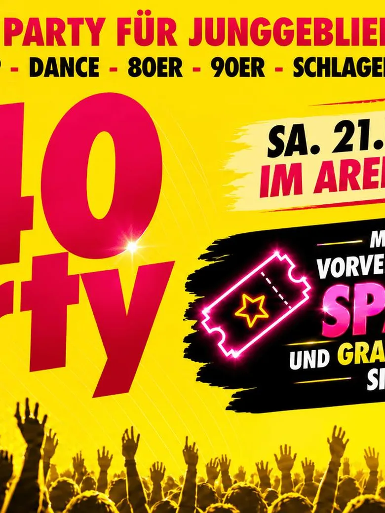 DIE GROSSE Ü40 PARTY - DIE PARTY FÜR JUNGGEBLIEBENE!