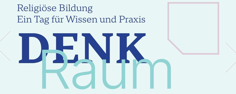 DenkRaum Religiöse Bildung - Ein Tag für Wissen und Praxis