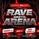 RAVE MEETS.. ARENA @ CLUB AREA