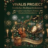 Vivalis Project "Festliches Weihnachtskonzert" Zauber von Harry Potter, Frank Sinatra & Klassikern