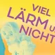 Viel Lärm um Nichts